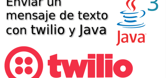 Enviar un mensaje de texto con twilio y Java