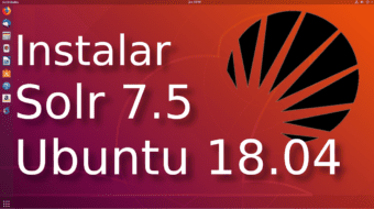 01. Instalar solr 7.5 en Ubuntu 18.04