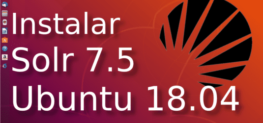 01. Instalar solr 7.5 en Ubuntu 18.04