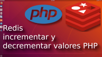 Redis incrementar y decrementar valores PHP