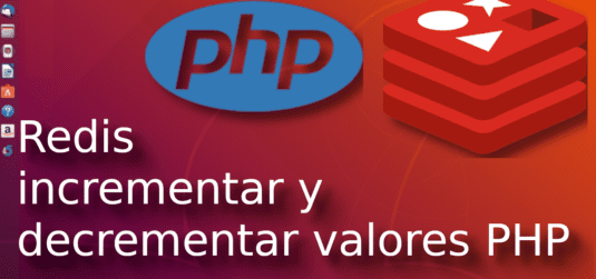 Redis incrementar y decrementar valores PHP