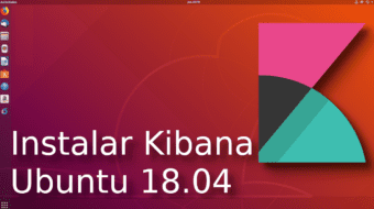 01.- Instalar Kibana en Ubuntu 18.04 [Tutorial en Español??]