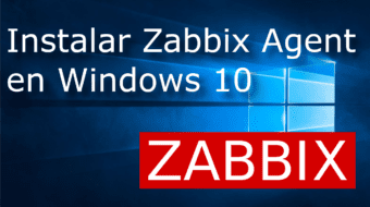 Instalar agente zabbix en windows 10