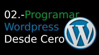 02. Programar Wordpress Desde Cero