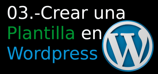 03. Crear una Plantilla en Wordpress