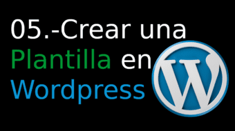 05. Crear una Plantilla en Wordpress
