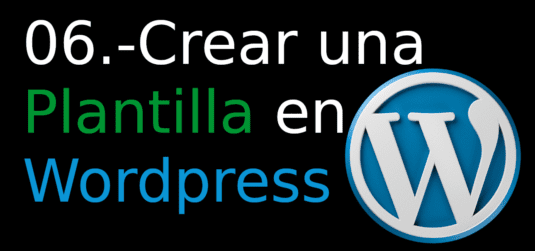 06. Crear una Plantilla en Wordpress
