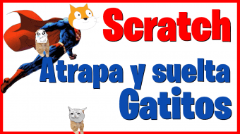 Scratch vuela atrapa y suelta gatitos