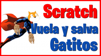 Scratch vuela y salva gatitos
