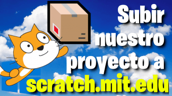 Subir nuestro proyecto a scratch