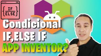 Condicional IF,ELSE IF y ELSE en Appinventor