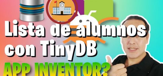 Ejercicio 15.- Lista de alumnos con TinyDB en Appinventor