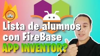 Ejercicio 16.- Lista de alumnos con FireBase en Appinventor
