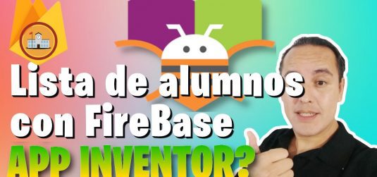 Ejercicio 16.- Lista de alumnos con FireBase en Appinventor