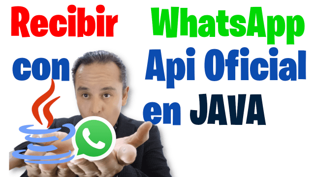 RECIBIR DE WHATSAPP API WA JAVA