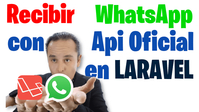 RECIBIR DE WHATSAPP API WA LARAVEL