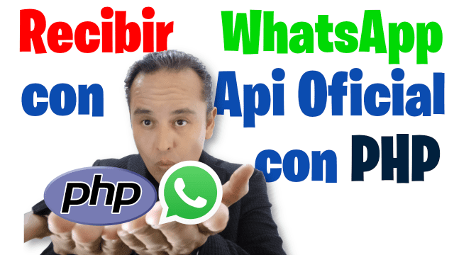 RECIBIR DE WHATSAPP API WA PHP