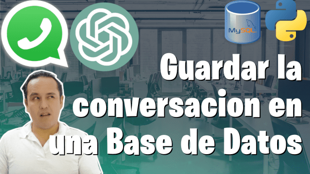 Guardar la conversación de ChatGPT en una Base de Datos 1 03. WHATSAPP CHATGPT